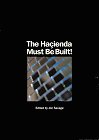 The Haçienda Must Be Built