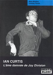 Ian Curtis - L'âme damnée de Joy Division